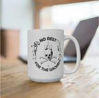 No Rest for the Wicked Mug